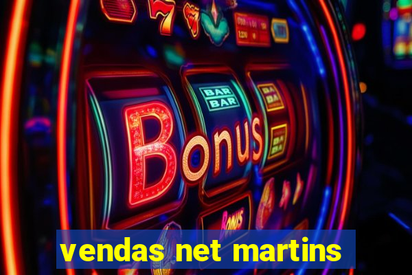 vendas net martins